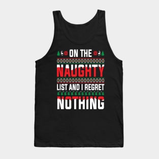 On The Naughty List And I Regret Nothing Tank Top